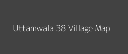 Uttamwala 38 Village MAP Image