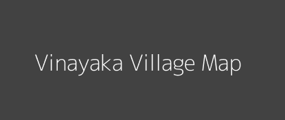 Vinayaka Village MAP Image
