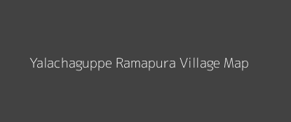 Yalachaguppe Ramapura Village MAP Image