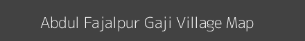 Map of Abdul Fajalpur Gaji Village in Uttar Pradesh Image