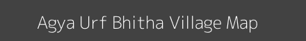 Map of Agya Urf Bhitha Village in Uttar Pradesh Image