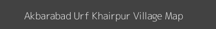 Map of Akbarabad Urf Khairpur Village in Uttar Pradesh Image