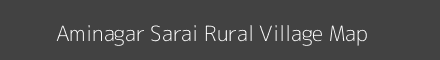Map of Aminagar Sarai Rural Village in Uttar Pradesh Image