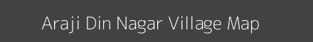 Map of Araji Din Nagar Village in Uttar Pradesh Image