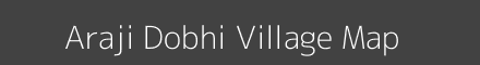 Map of Araji Dobhi Village in Uttar Pradesh Image