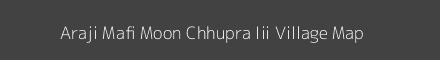 Araji Mafi Moon Chhupra Iii village map with survey numbers in Uttar Pradesh Image