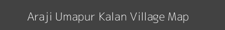 Map of Araji Umapur Kalan Village in Uttar Pradesh Image