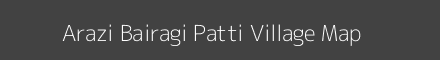 Map of Arazi Bairagi Patti Village in Uttar Pradesh Image