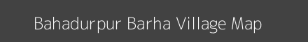 Map of Bahadurpur Barha Village in Uttar Pradesh Image