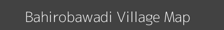 Map of Bahirobawadi Village in Maharashtra Image
