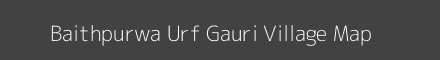 Map of Baithpurwa Urf Gauri Village in Uttar Pradesh Image