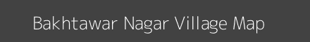 Map of Bakhtawar Nagar Village in Uttar Pradesh Image