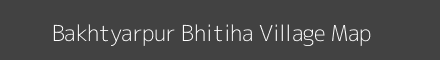 Map of Bakhtyarpur Bhitiha Village in Uttar Pradesh Image