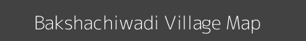 Map of Bakshachiwadi Village in Maharashtra Image