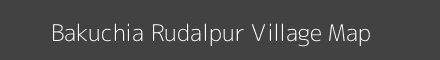 Map of Bakuchia Rudalpur Village in Bihar Image