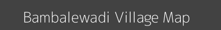 Map of Bambalewadi Village in Maharashtra Image