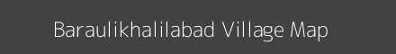Map of Baraulikhalilabad Village in Uttar Pradesh Image
