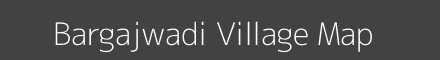 Map of Bargajwadi Village in Maharashtra Image
