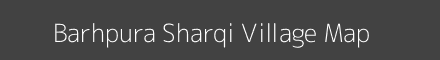Map of Barhpura Sharqi Village in Uttar Pradesh Image