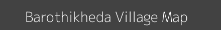 Map of Barothikheda Village in Madhya Pradesh Image