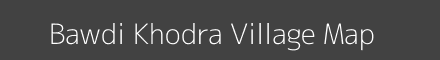 Map of Bawdi Khodra Village in Madhya Pradesh Image