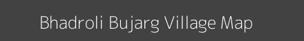 Map of Bhadroli Bujarg Village in Gujarat Image