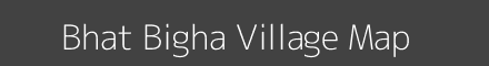 Bhat Bigha village map with survey numbers in Bihar Image