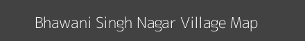 Map of Bhawani Singh Nagar Village in Rajasthan Image