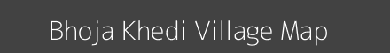 Map of Bhoja Khedi Village in Madhya Pradesh Image
