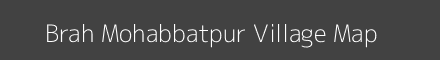 Map of Brah Mohabbatpur Village in Uttar Pradesh Image