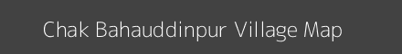 Map of Chak Bahauddinpur Village in Uttar Pradesh Image