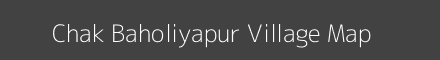 Map of Chak Baholiyapur Village in Uttar Pradesh Image