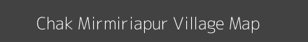 Map of Chak Mirmiriapur Village in Uttar Pradesh Image