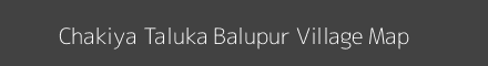 Map of Chakiya Taluka Balupur Village in Uttar Pradesh Image