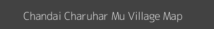 Map of Chandai Charuhar Mu Village in Uttar Pradesh Image