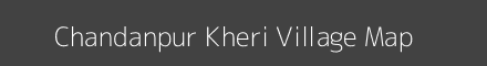 Map of Chandanpur Kheri Village in Uttar Pradesh Image