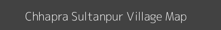 Map of Chhapra Sultanpur Village in Uttar Pradesh Image