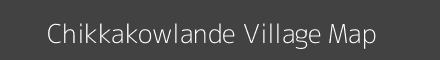 Map of Chikkakowlande Village in Karnataka Image