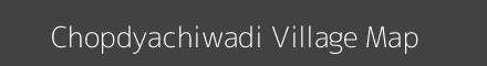 Map of Chopdyachiwadi Village in Maharashtra Image