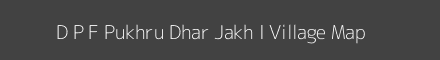 Map of D P F Pukhru Dhar Jakh I Village in Himachal Pradesh Image