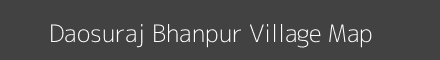 Map of Daosuraj Bhanpur Village in Uttar Pradesh Image