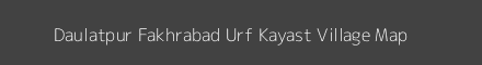Daulatpur Fakhrabad Urf Kayast village map with survey numbers in Uttar Pradesh Image