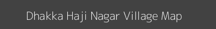 Map of Dhakka Haji Nagar Village in Uttar Pradesh Image