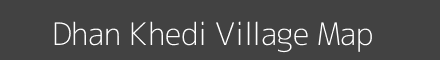Map of Dhan Khedi Village in Madhya Pradesh Image