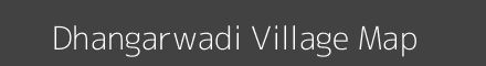 Map of Dhangarwadi Village in Maharashtra Image