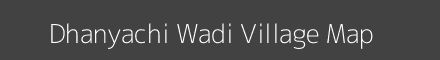 Map of Dhanyachi Wadi Village in Maharashtra Image