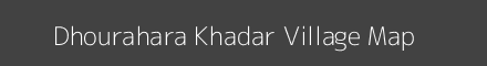 Map of Dhourahara Khadar Village in Uttar Pradesh Image