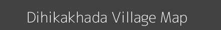 Map of Dihikakhada Village in Odisha Image