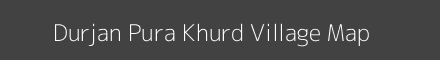Map of Durjan Pura Khurd Village in Rajasthan Image