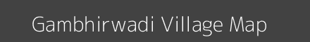 Map of Gambhirwadi Village in Maharashtra Image